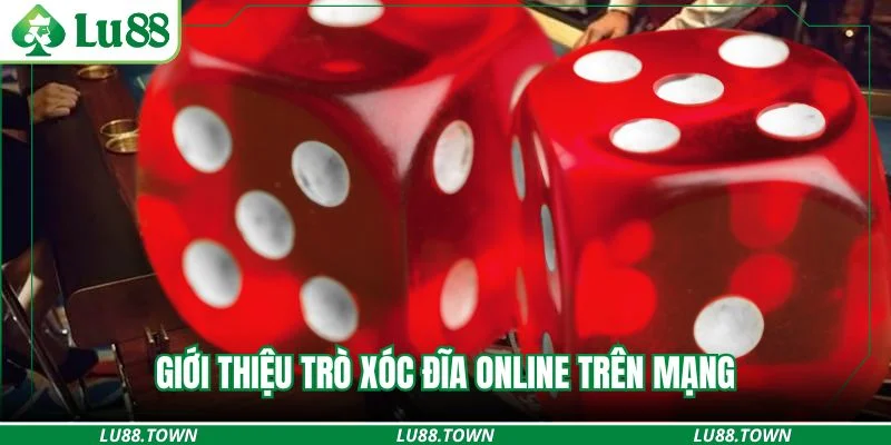 Giới thiệu trò xóc đĩa Online trên mạng