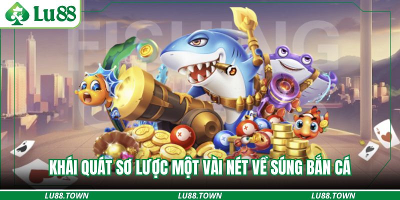 Khái quát sơ lược một vài nét về súng bắn cá cho người chơi